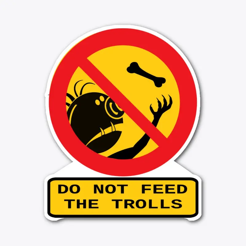 Do Not Feed The Trolls Collection 